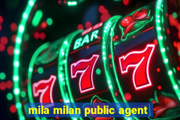 mila milan public agent